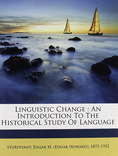 9781247665924: Linguistic Change: An Introduction To The Historical Study Of Language