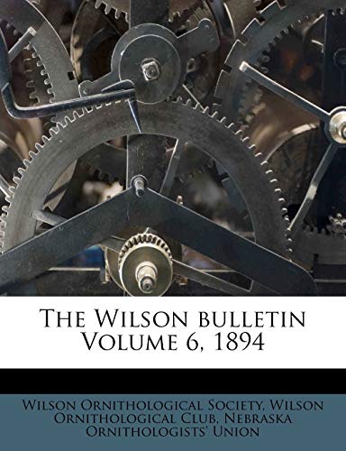 Imagen de archivo de The Wilson bulletin Volume 6 1894 a la venta por Majestic Books