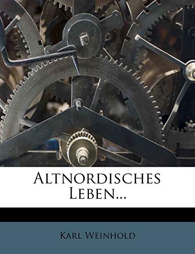 9781247781365: Altnordisches Leben...