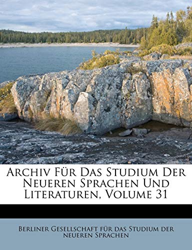9781247868110: Archiv fr das Studium der neueren Sprachen und Literaturen. XVII. Jahrgang. 31. Band.