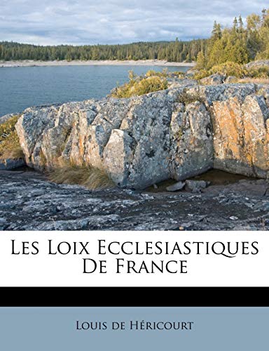 9781248001745: Les Loix Ecclesiastiques de France