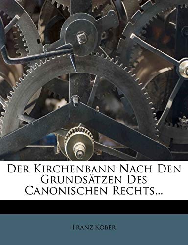 Imagen de archivo de Der Kirchenbann Nach Den Grunds?tzen Des Canonischen Rechts. a la venta por Reuseabook