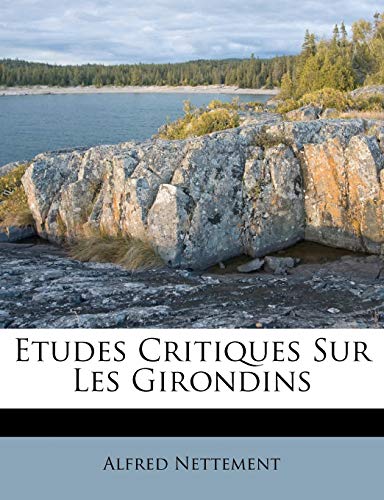 9781248208663: Etudes Critiques Sur Les Girondins