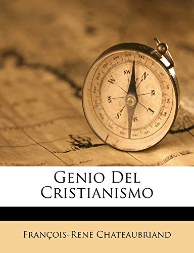Genio Del Cristianismo (Spanish Edition) (9781248233139) by Chateaubriand, FranÃ§ois-RenÃ©