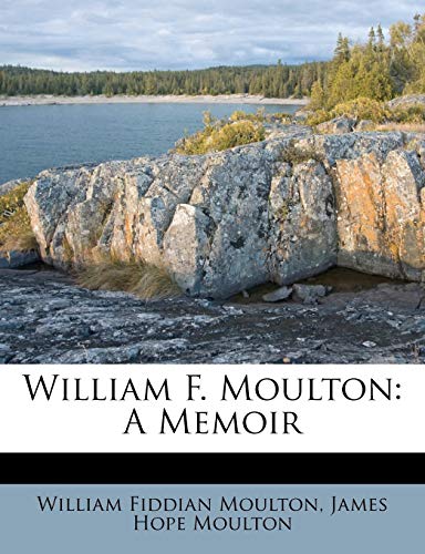 9781248393550: William F. Moulton: A Memoir