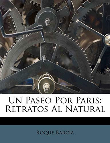 Stock image for Un Paseo Por Paris: Retratos Al Natural (Spanish Edition) for sale by dsmbooks