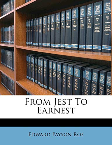 From Jest To Earnest (9781248598641) by Roe, Edward Payson