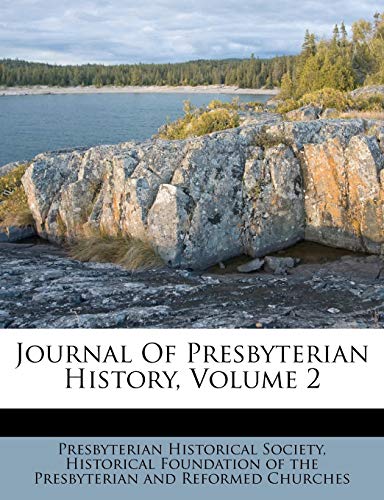 Journal Of Presbyterian History, Volume 2 (9781248611630) by Society, Presbyterian Historical