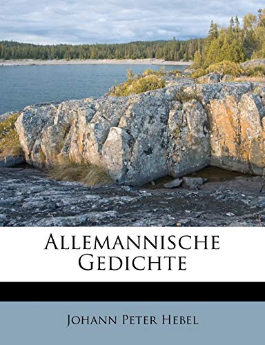 Allemannische Gedichte (German Edition) (9781248612149) by Hebel, Johann Peter