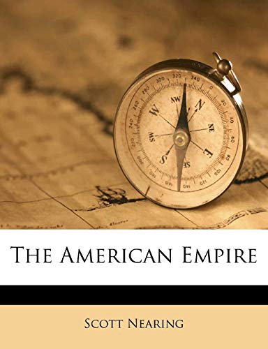 The American Empire (9781248622438) by Nearing, Scott