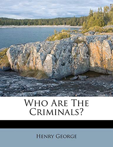 Who Are the Criminals? (9781248657072) by George Jr., Henry
