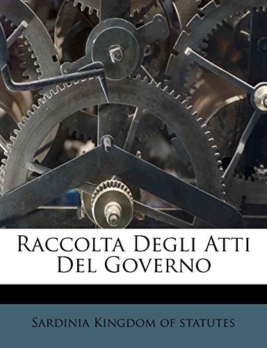 9781248762974: Raccolta Degli Atti del Governo