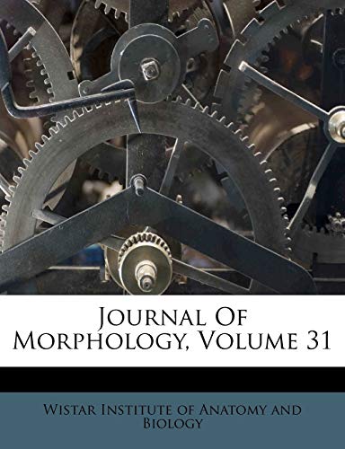 9781248892282: Journal Of Morphology, Volume 31