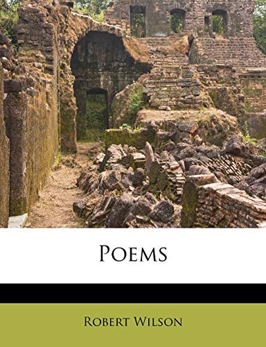 Poems (9781248907511) by Wilson, Robert