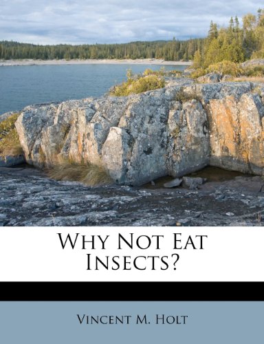 9781248913345: Why Not Eat Insects?