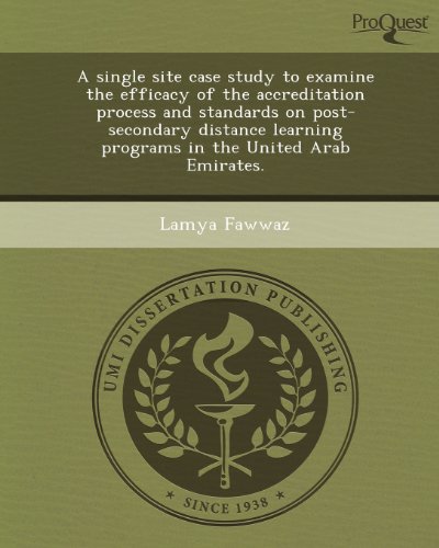 9781248994214: A Single Site Case Study to Examine the Efficacy of the Accreditation Process and Standards on Post-Secondary Distance Learning Programs in the Unit