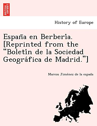 Stock image for Espan?a en Berberi?a. [Reprinted from the Boleti?n de la Sociedad Geogra?fica de Madrid.] (Spanish Edition) for sale by Lucky's Textbooks