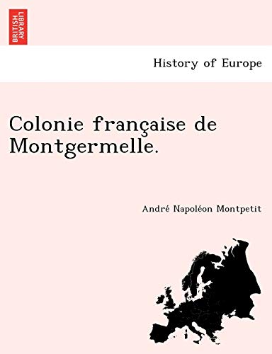 Stock image for Colonie franc?aise de Montgermelle. (French Edition) for sale by Lucky's Textbooks