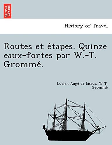 Beispielbild fr Routes Et E Tapes. Quinze Eaux-Fortes Par W.-T. Gromme . (French Edition) zum Verkauf von Lucky's Textbooks