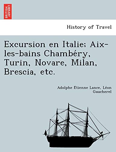 Stock image for Excursion en Italie; Aix-les-bains Chambe'ry, Turin, Novare, Milan, Brescia, etc. for sale by Chiron Media