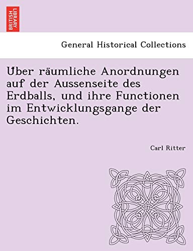 Beispielbild fr U ber ra umliche Anordnungen auf der Aussenseite des Erdballs, und ihre Functionen im Entwicklungsgange der Geschichten. zum Verkauf von Chiron Media