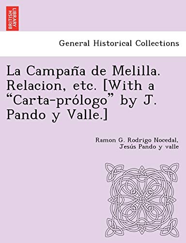 Imagen de archivo de La Campan a de Melilla. Relacion, Etc. [With a "Carta-Pro LOGO" by J. Pando y Valle.] (English and Galician Edition) a la venta por Lucky's Textbooks