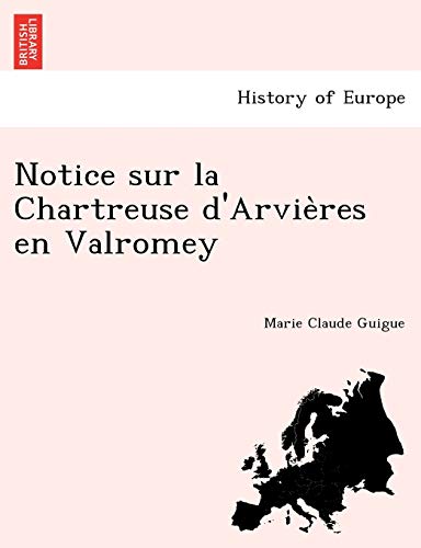 Imagen de archivo de Notice sur la Chartreuse d'Arvie?res en Valromey (French Edition) a la venta por Lucky's Textbooks