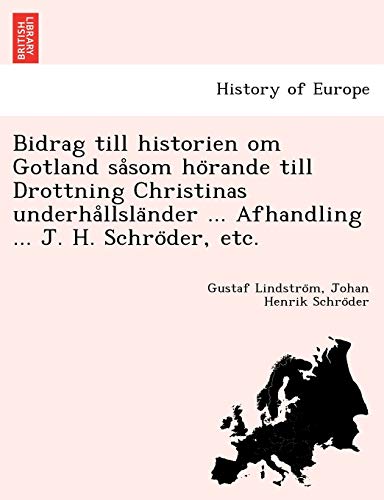 Beispielbild fr Bidrag till historien om Gotland sa�som ho"rande till Drottning Christinas underha�llsla"nder . Afhandling . J. H. Schro"der, etc. zum Verkauf von Chiron Media