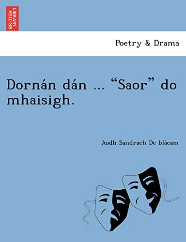 Stock image for Dorna?n da?n . Saor do mhaisigh. (Irish Edition) for sale by Lucky's Textbooks