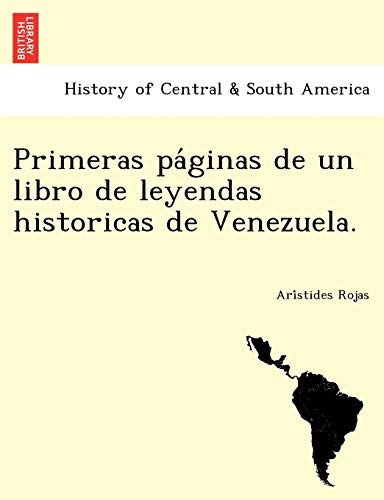 Imagen de archivo de Primeras p�ginas de un libro de leyendas historicas de Venezuela. a la venta por Chiron Media