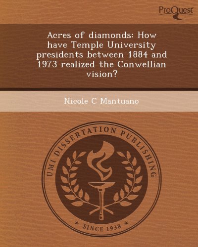 Beispielbild fr Acres of diamonds: How have Temple University presidents between 1884 and 1973 realized the Conwellian vision? zum Verkauf von a2zbooks