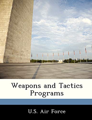 Imagen de archivo de Weapons and Tactics Programs a la venta por Bookmonger.Ltd