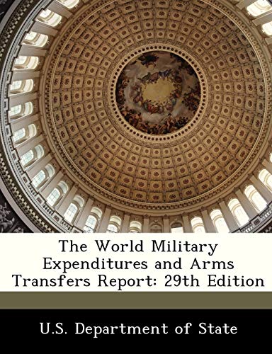 9781249188315: The World Military Expenditures and Arms Transfers Report: 29th Edition