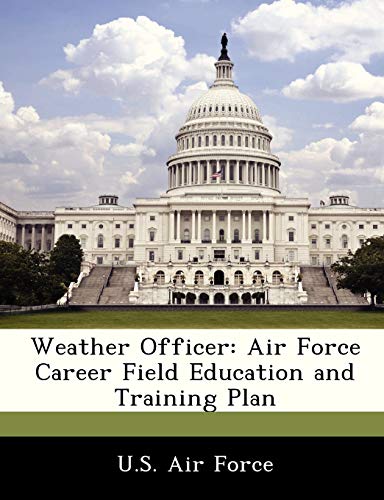 9781249195207: Weather Officer: Air Force Career Field Education and Training Plan