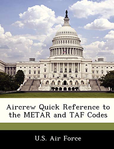 9781249203513: Aircrew Quick Reference to the METAR and TAF Codes