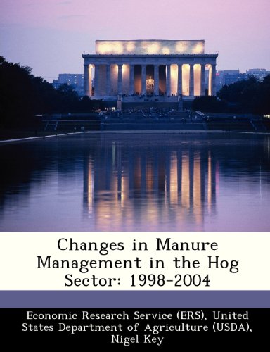 Changes in Manure Management in the Hog Sector: 1998-2004 (9781249206408) by Key, Nigel; McBride, William
