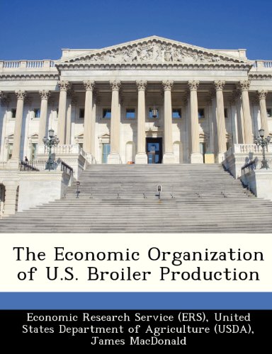 The Economic Organization of U.S. Broiler Production (9781249207641) by MacDonald, James