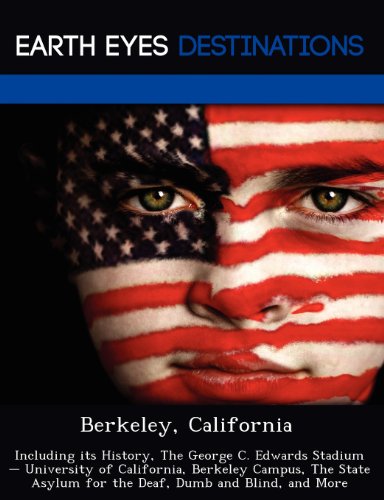 Beispielbild fr Berkeley, California: Including Its History, the George C. Edwards Stadium - University of California, Berkeley Campus, the State Asylum for zum Verkauf von Buchpark