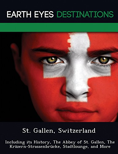 9781249220893: St. Gallen, Switzerland: Including Its History, the Abbey of St. Gallen, the Krazern-Strassenbrucke, Stadtlounge, and More [Lingua Inglese]