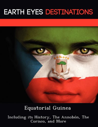 Beispielbild fr Equatorial Guinea: Including Its History, the Annobon, the Corisco, and More zum Verkauf von Buchpark