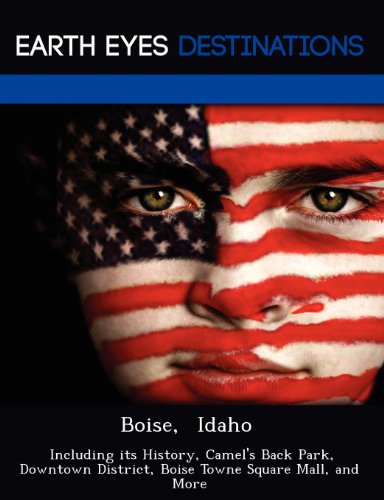 9781249223238: Boise, Idaho: Including Its History, Camel's Back Park, Downtown District, Boise Towne Square Mall, and More [Lingua Inglese]