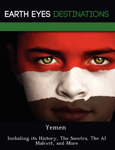 Beispielbild fr Yemen: Including Its History, the Socotra, the Al Mahwit, and More zum Verkauf von Buchpark