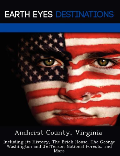 9781249228165: Amherst County, Virginia: Including Its History, the Brick House, the George Washington and Jefferson National Forests, and More [Lingua Inglese]