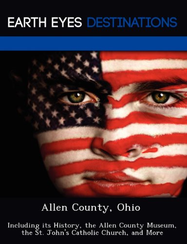 9781249229407: Allen County, Ohio: Including its History, the Allen County Museum, the St. John's Catholic Church, and More