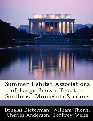 Summer Habitat Associations of Large Brown Trout in Southeast Minnesota Streams (9781249261209) by Dieterman, Douglas; Thorn, William; Anderson, Charles
