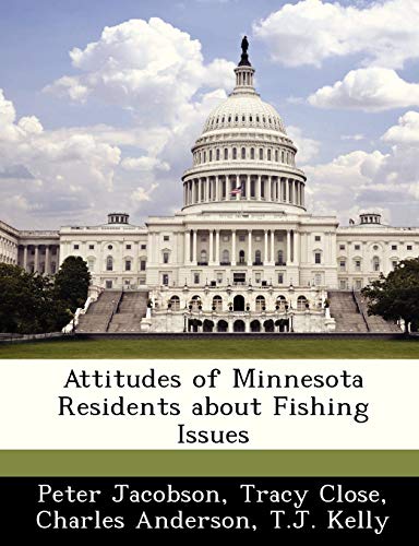 Attitudes of Minnesota Residents about Fishing Issues (9781249261391) by Jacobson, Peter; Close, Tracy; Anderson, Charles