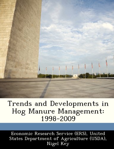 Trends and Developments in Hog Manure Management: 1998-2009 (9781249312987) by Key, Nigel; McBride, William