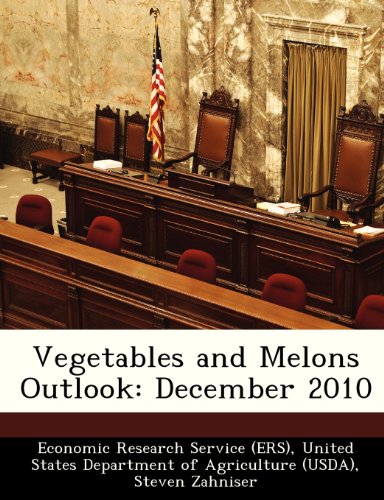 Vegetables and Melons Outlook: December 2010 (9781249314271) by Zahniser, Steven; Torres, Marcela Vera