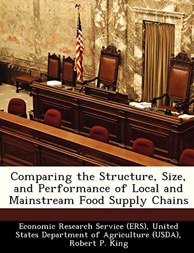 9781249314967: Comparing the Structure, Size, and Performance of Local and Mainstream Food Supply Chains