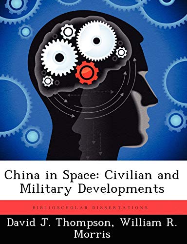 9781249325819: China in Space: Civilian and Military Developments